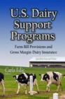 U.S. Dairy Support Programs : Farm Bill Provisions and Gross Margin-Dairy Insurance - eBook