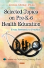 Selected Topics on Pre-K-6 Health Education : From Research to Practice - Book