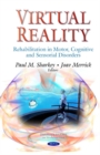 Virtual Reality : Rehabilitation in Motor, Cognitive & Sensorial Disorders - Book