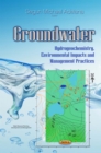Groundwater : Hydrogeochemistry, Environmental Impacts and Management Practices - eBook