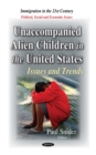 Unaccompanied Alien Children in the United States : Issues and Trends - eBook