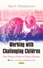 Working with Challenging Children : From Theory to Practice in Primary Education - eBook