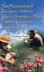 Non-Pharmacological Therapies in Different Types of Dementia and Mild Cognitive Impairment : A Wide Perspective from Theory to Practice - eBook