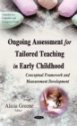 Ongoing Assessment for Tailored Teaching in Early Childhood : Conceptual Framework & Measurement Development - Book