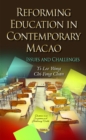Reforming Education in Contemporary Macao : Issues & Challenges - Book