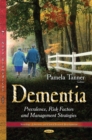 Dementia : Prevalence, Risk Factors & Management Strategies - Book