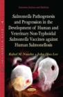 Salmonella Pathogenesis and Progression in the Development of Human and Veterinary Non-Typhoidal Salmonella Vaccines against Human Salmonellosis - eBook