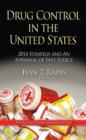 Drug Control in the United States : 2014 Strategy and an Appraisal of Past Policy - Book