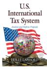 U.S. International Tax System : Analysis and Reform Proposals - Book
