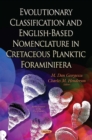 Evolutionary Classification and English-Based Nomenclature in Cretaceous Planktic Foraminifera - eBook