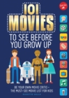 101 Movies to See Before You Grow Up : Be your own movie critic--the must-see movie list for kids - Book