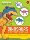 Prehistoric Punch-Outs: Dinosaurs and Extinct Animals : Build Your Own 3-D Paper Models! - Book