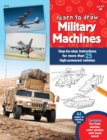 Learn to Draw Military Machines : Step-by-step instructions for more than 25 high-powered vehicles - Book