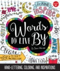 Words to Live By : Creative hand-lettering, coloring, and inspirations - Book