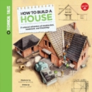 How to Build a House (Technical Tales) : A Colossal Adventure of Construction, Teamwork, and Friendship - Book