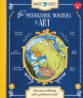 Jurassic Classics: The Prehistoric Masters of Art : Discover art history with a prehistoric twist! - Book