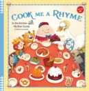 Cook Me a Rhyme : In the kitchen with Mother Goose - Book