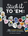 Stick it to 'Em: Playful Stickers to Color & Create : 275+ stickers with sass for family, friends, and frenemies - Book