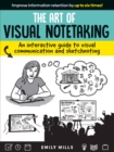 The Art of Visual Notetaking : An interactive guide to visual communication and sketchnoting - Book