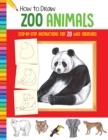 How to Draw Zoo Animals : Step-by-step instructions for 20 wild creatures - Book