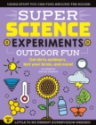 SUPER Science Experiments: Outdoor Fun : Get dirty outdoors, test your brain, and more! Volume 4 - Book