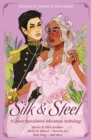 Silk & Steel : A Queer Speculative Adventure Anthology - Book