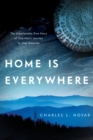 Home Is Everywhere : The Unbelievably True Story of One Man's Journey to Map America - Book