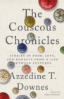 The Couscous Chronicles : Stories of Food, Love, and Donkeys from a Life Between Cultures - Book