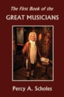 The First Book of the Great Musicians (Yesterday's Classics) - Book