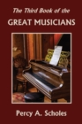The Third Book of the Great Musicians (Yesterday's Classics) - Book
