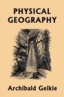 Physical Geography (Yesterday's Classics) - Book