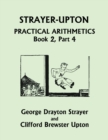 Strayer-Upton Practical Arithmetics BOOK 2, Part 4 (Yesterday's Classics) - Book