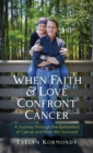 When Faith and Love Confront Cancer - Book