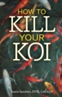 How to Kill Your Koi - Book