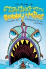 Fishing With Bobby & Mike : Thoughts and Experiences of an Everyman - Book