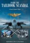 Inside The Tailhook Scandal : A Naval Aviator's Story - Book