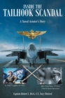 Inside The Tailhook Scandal: A Naval Aviator's Story - eBook