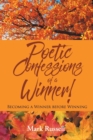Poetic Confessions of a Winner! : Becoming a Winner Before Winning - Book