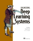 Engineering Deep Learning Systems - Book
