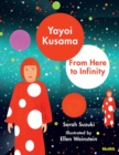 Yayoi Kusama: From Here to Infinity - Book