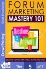 Forum Marketing Mastery 101 : Create a professional forum for your business - eBook