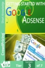 Getting Started With Googles Adsense : Thousands of marketers really are making substantial incomes from Google Adsense alone. In this special report, you'll discover... - eBook