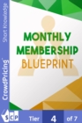 Monthly Membership Blueprint : Who else wants to create massive passive income from their sites! Simple method reveals how anyone can get members paying month after month after month! - eBook