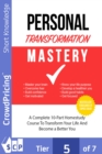 Personal Transformation Mastery : In Personal Transformation Mastery, you'll discover that you really do have untapped potential just waiting to be unleashed. - eBook