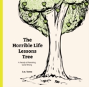 The Horrible Life Lessons Tree : A Parody of Parenting Gone Wrong - Book