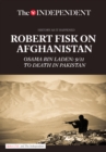 Robert Fisk on Afghanistan : Osama Bin Laden: 9/11 to Death in Pakistan - Book
