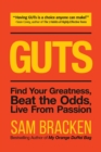 Guts : Find Your Greatness, Beat the Odds, Live from Passion - Book