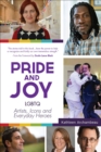 Pride and Joy : LGBTQ Artists, Icons and Everyday Heroes - eBook