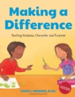 Making a Difference : Teaching Kindness, Character and Purpose (Kindness Book for Children, Good Manners Book for Kids, Learn to Read Ages 4-6) - Book