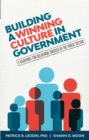 Building a Winning Culture In Government : A Blueprint for Delivering Success in the Public Sector - eBook